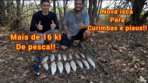 Pescaria De Curimba Uma Nova Isca Pegamos Mais De Kilos Youtube