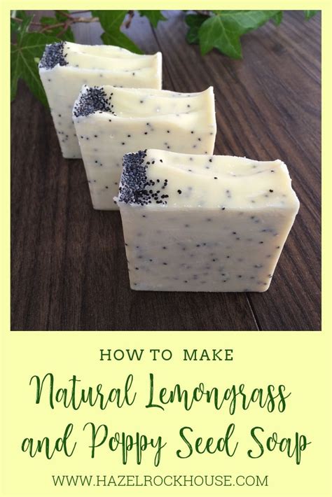 How To Make Lemongrass And Poppy Seed Natural Soap Homemade Soap