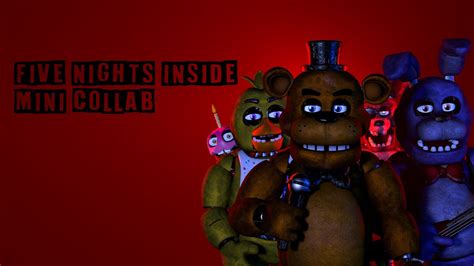 Fnafsfmb3d Five Nights Inside Mini Collab Youtube