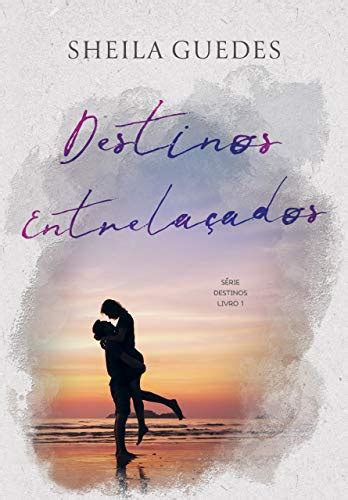 Destinos Entrelaçados Série Destinos Livro 1 eBook Resumo Ler