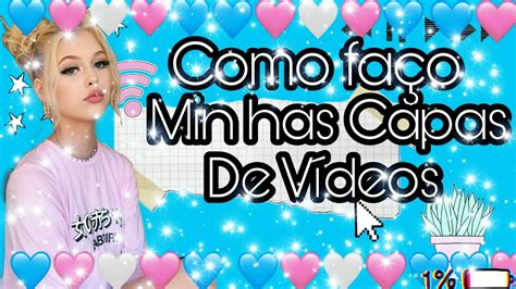 Tutorial Como Fa O Minhas Capas De Videos Youtube