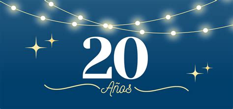 ¡celebremos Juntos 20 Años De Sueños Hechos Realidad