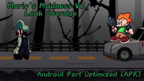 Friday Night Funkinmarios Madness V2 Leak Overdue Android Port