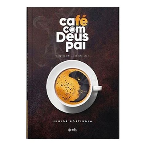 Café Deus Pai 2023 Porções Diárias Junior Rostirola Devocional