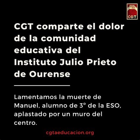 Cgt Comparte El Dolor De La Comunidad Educativa Del Instituto Julio