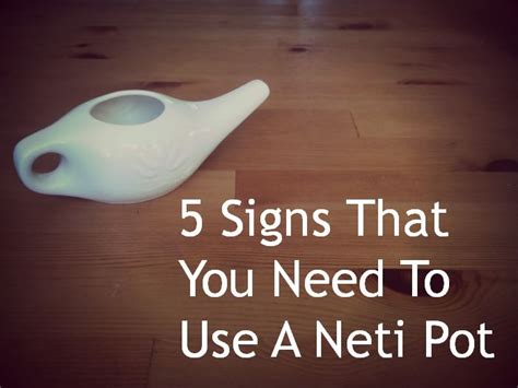 5 Signs That You Need To Use A Neti Pot Neti Pot Neti Pot Benefits Medical Prescription