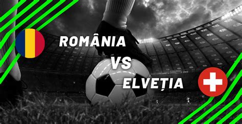 România vs Elveția Cote Pariuri 21 11 2023 Calificări Euro 2024