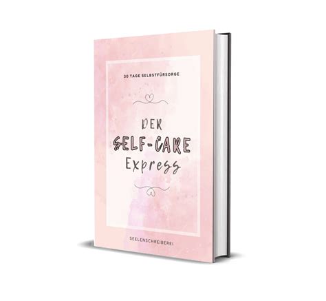 Der Selfcare Express Das Tage Selbstf Rsorge Workbook