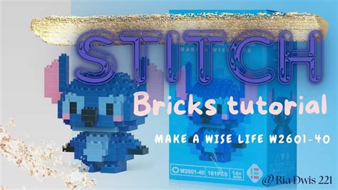 How To Build Stitch Bricks Make A Wise Life W2601 40 161 Pcs Rds221 Tutorial Youtube