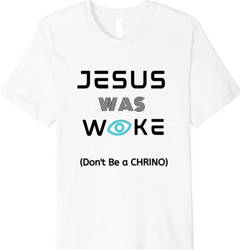 Jesus Was Woke Dont Be A Chrino Unisex Tshirt