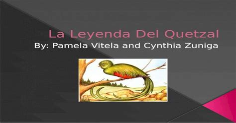 La Leyenda Del Quetzal Pptx Powerpoint