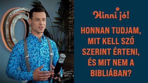 Honnan Tudjam Mit Kell Sz Szerint Rteni S Mit Nem A Bibli Ban