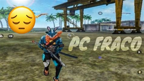 Satisfat Rio Pc Gb Ram Pro Player Do Pc Fraco Free Fire Highlights