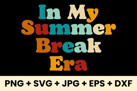 Retro Vintage In My Summer Break Era Svg Png  Eps Dxf