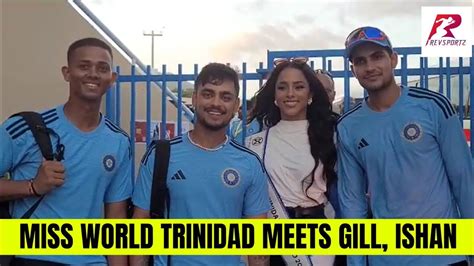 Miss World Trinidad Excited To Meet Shubman Yashasvi And Ishan At