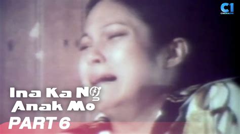 Ina Ka Ng Anak Mo FULL MOVIE Part 6 Is Out Now Nora Aunor Cinema