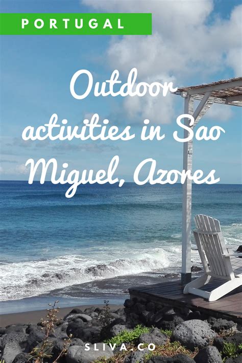 Outdoor Activities In Sao Miguel Azores Sliva