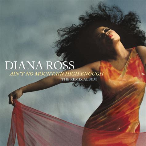 Diana Ross - Ain't No Mountain High Enough: The Remix Album | iHeart