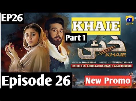 Khaie Episode New Teaser Khaie Episode New Promo Har Pal Geo Dbg