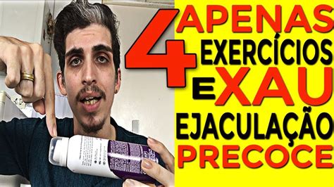 Fa A Apenas Esses Exercicios Para Acabar De Vez Sua Ejacula O