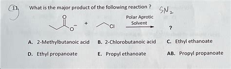 SOLVED 11 What Is The Major Product Of The Following Reaction