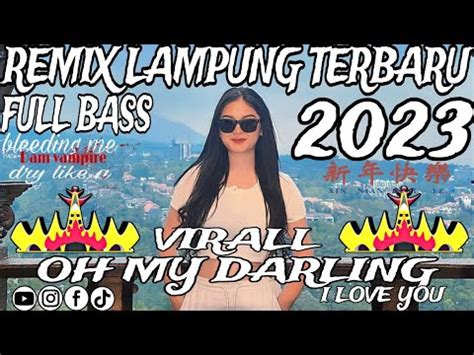 Remix Lampung Oh My Darling I Love You Full Bass Musik Lepas