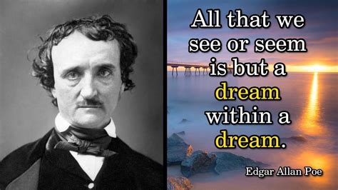 Edgar Allan Poe All That We See Or Seem Is But A Dream Within A Dream