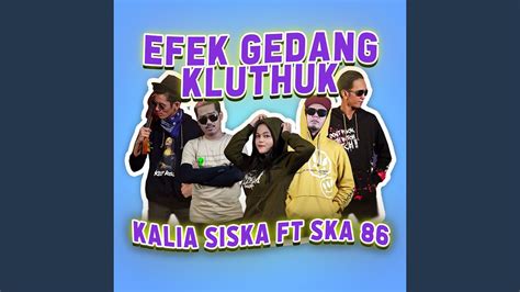 EFEK GEDANG KLUTUK Feat SKA 86 YouTube Music