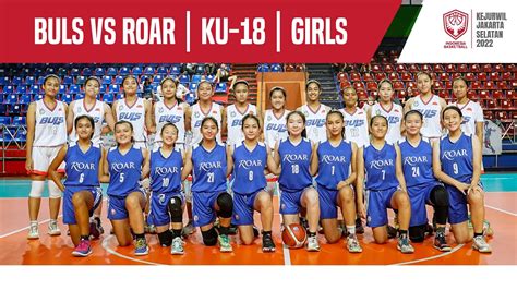 BULS Vs ROAR KEJURWIL 2022 KU 18 PERBASI JAKARTA SELATAN BASKET