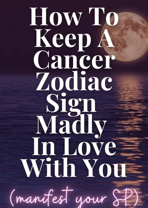 How To Keep A Cancer Zodiac Sign Madly In Love With You – Manifest Like Whoa!