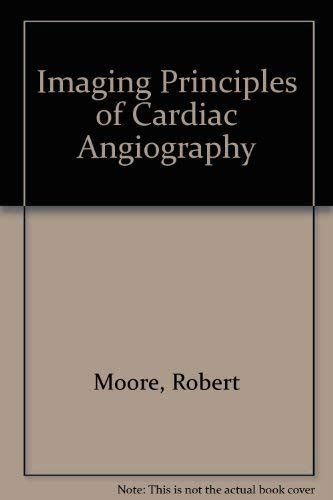 Buy Imaging Principles Of Cardiac Angiography Book Online At Low Prices In India Imaging