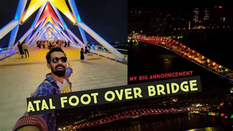 Atal Foot Over Bridge I Atal Foot Over Bridge Night View I Atal Foot