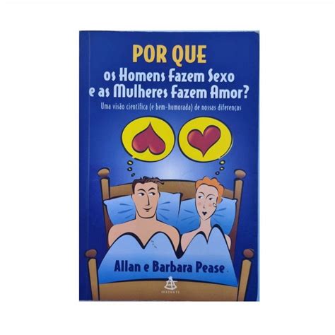 Livro Por Que Os Homens Fazem Sexo E As Mulheres Amor Allan E