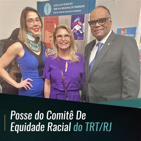 Ajutra Ajutra Na Posse Do Comit De Equidade Racial Do Trt Rj