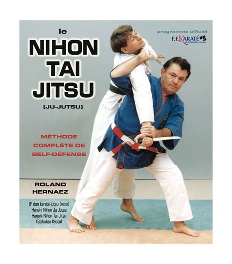 LE NIHON TAI JITSU Méthode complète de self défense