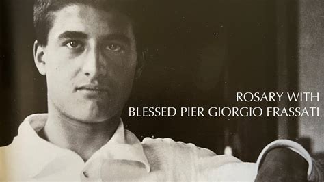 Rosary In Honor Of Blessed Pier Giorgio Frassati Youtube