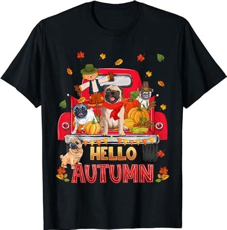 Hello Autumn Fall Pug Dog Thanksgiving Pumpkin Maple Leaf T-Shirt T ...