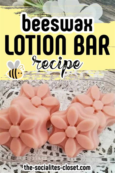 Beeswax Lotion Bar Recipe The Socialites Closet