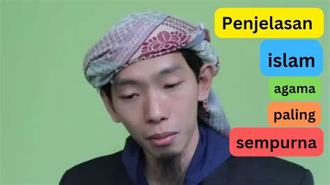 Kenapa Islam Agama Paling Sempurna YouTube