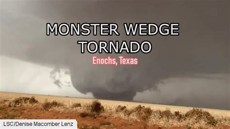 Monster Wedge Large Tornado Enochs Texas Youtube