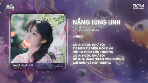 Nắng Lung Linh Tuấn Smile Remix Nguyễn Thương BOM Music Group