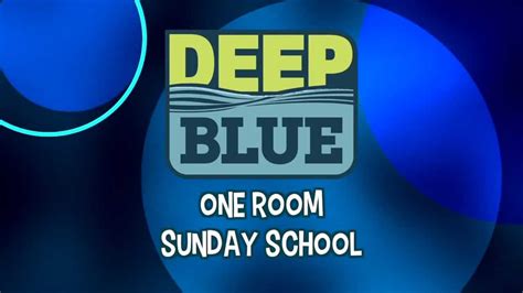 One Room Sunday School Deep Blue Kids Curriculum Youtube