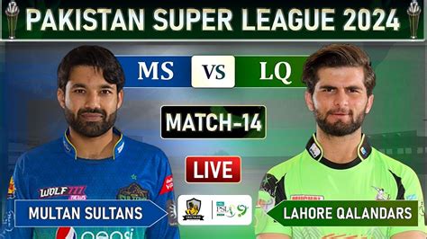 Lahore Qalandars Vs Multan Sultans Psl Match Live Lq Vs Ms