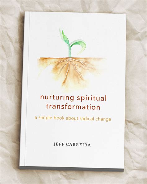 Nurturing Spiritual Transformation: A simple book about radical change ...