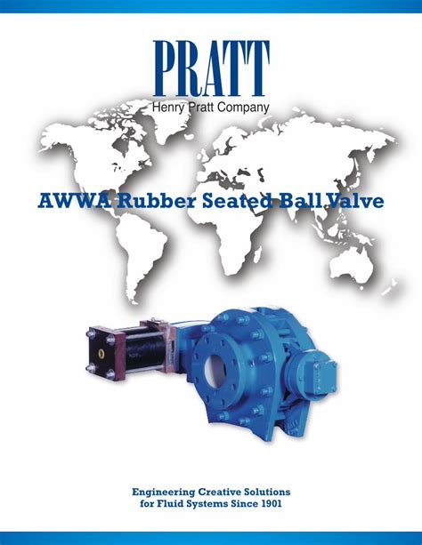 Pdf Awwa Rubber Seated Ball Valve Henry Pratt Company Valve For The