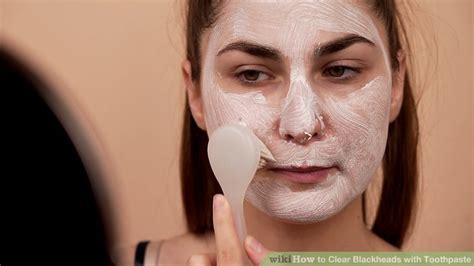 3 Ways To Clear Blackheads With Toothpaste Wikihow