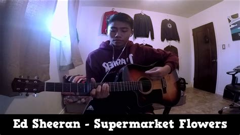 Ed Sheeran Supermarket Flowers Cover Mashup Youtube