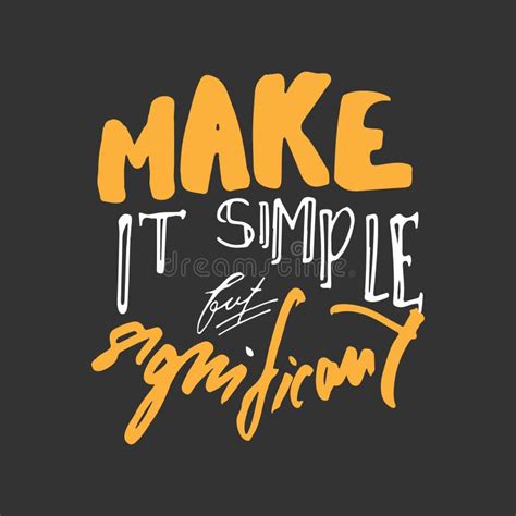 Make It Simple But Significant Hand Drawn Tee Graphic Typographic