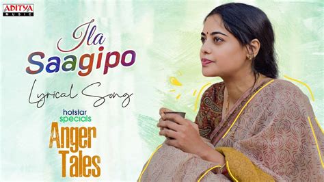 Ila Saagipo Anger Tales Song Ila Saagipo Lyrical