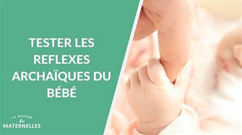 Tester Les Réflexes Archaïques Du Bébé La Maison Des Maternelles